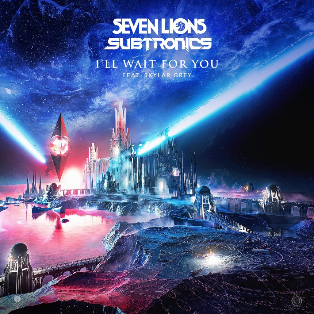 I'll Wait For You - Seven Lions & Subtronics
